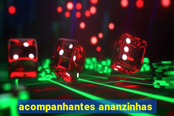 acompanhantes ananzinhas